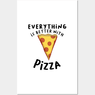 Everything Is Better With Pizza Posters and Art